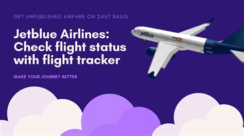 Check out our Best Fare Finder to see if we have flights scheduled during your desired dates for a chosen route. . Check flight status jetblue